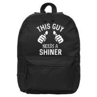 This Guy Needs A Shiner Funny Alcohol Bar Crawl 16 in Basic Backpack