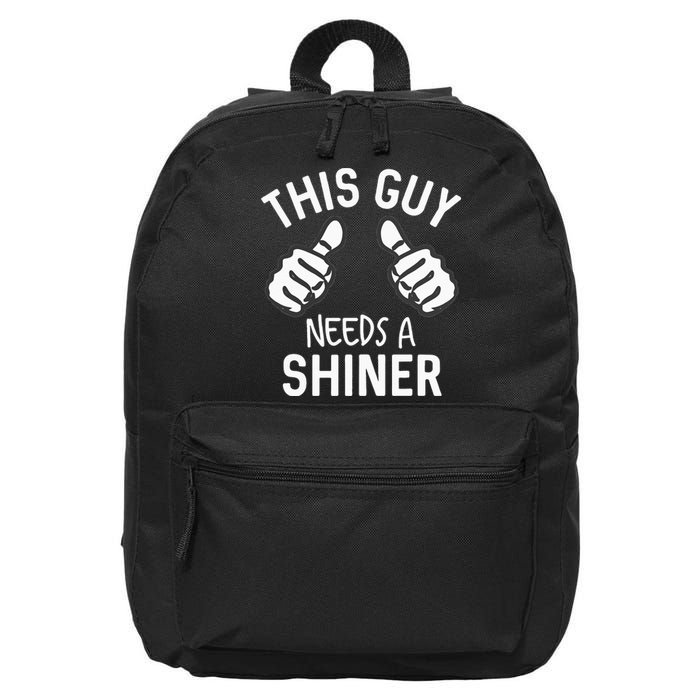 This Guy Needs A Shiner Funny Alcohol Bar Crawl 16 in Basic Backpack