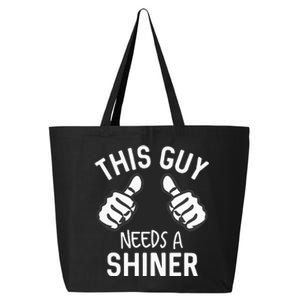 This Guy Needs A Shiner Funny Alcohol Bar Crawl 25L Jumbo Tote