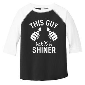 This Guy Needs A Shiner Funny Alcohol Bar Crawl Toddler Fine Jersey T-Shirt