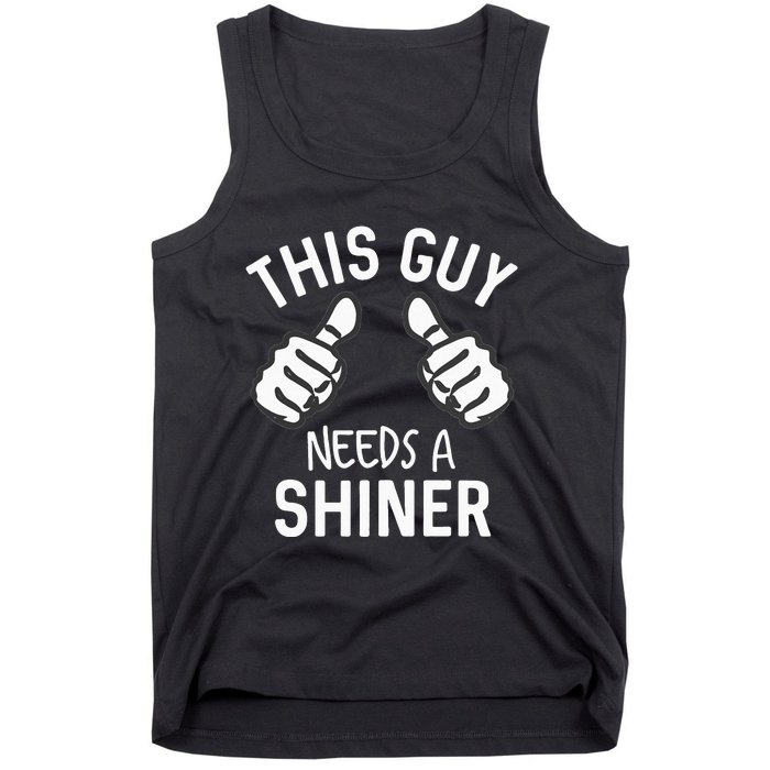 This Guy Needs A Shiner Funny Alcohol Bar Crawl Tank Top