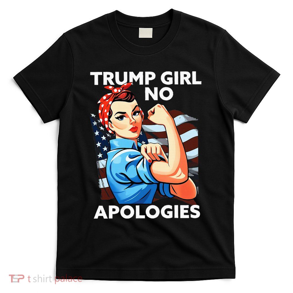 Trump Girl No Apologies Patriotic American T-Shirt