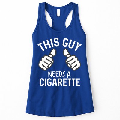 This Guy Needs A Cigarette Funny Smoking Cigarettes Cute Gift Womens Tank Top