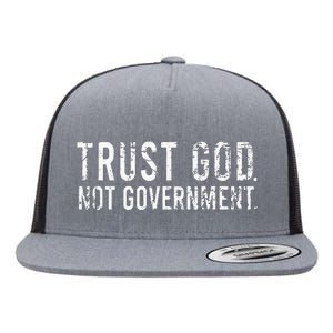 Trust God Not Government Flat Bill Trucker Hat