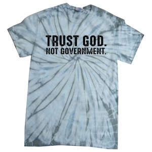 Trust God Not Government Tie-Dye T-Shirt