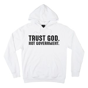 Trust God Not Government Hoodie