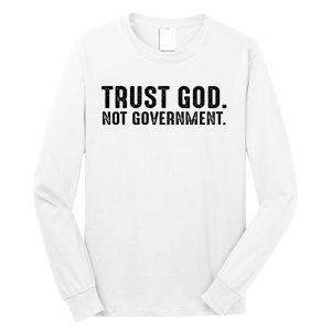 Trust God Not Government Long Sleeve Shirt