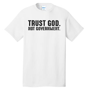 Trust God Not Government Tall T-Shirt