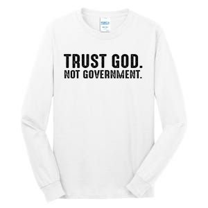 Trust God Not Government Tall Long Sleeve T-Shirt