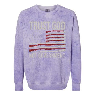 Trust God Not Government Antigovernment Political Colorblast Crewneck Sweatshirt