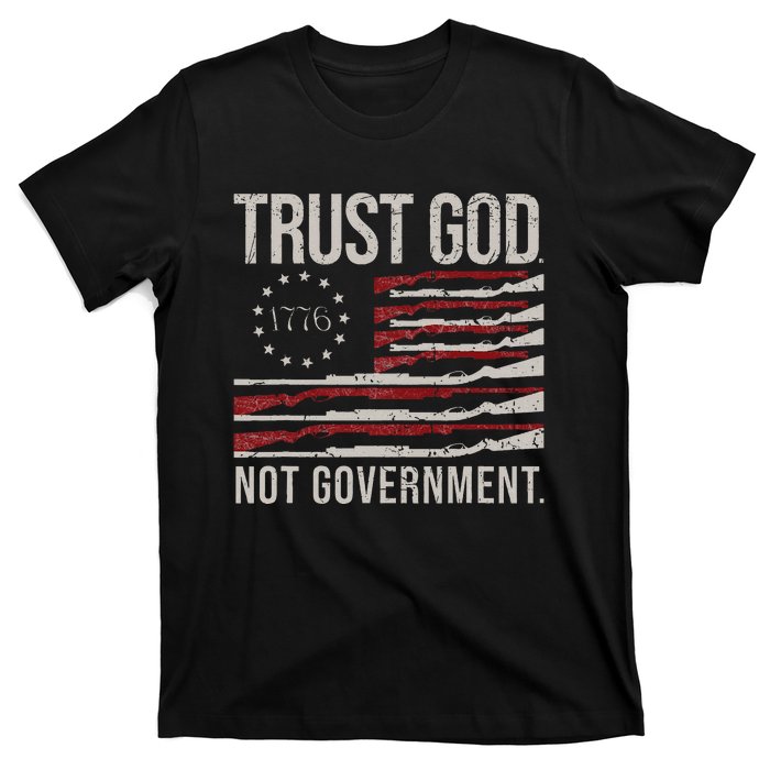 Trust God Not Government Antigovernment Political T-Shirt