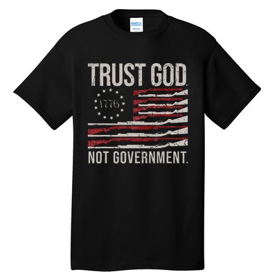 Trust God Not Government Antigovernment Political Tall T-Shirt