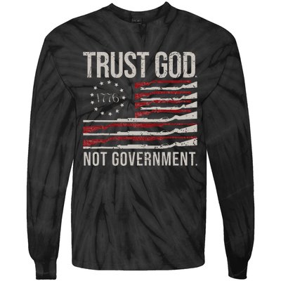 Trust God Not Government Antigovernment Political Tie-Dye Long Sleeve Shirt