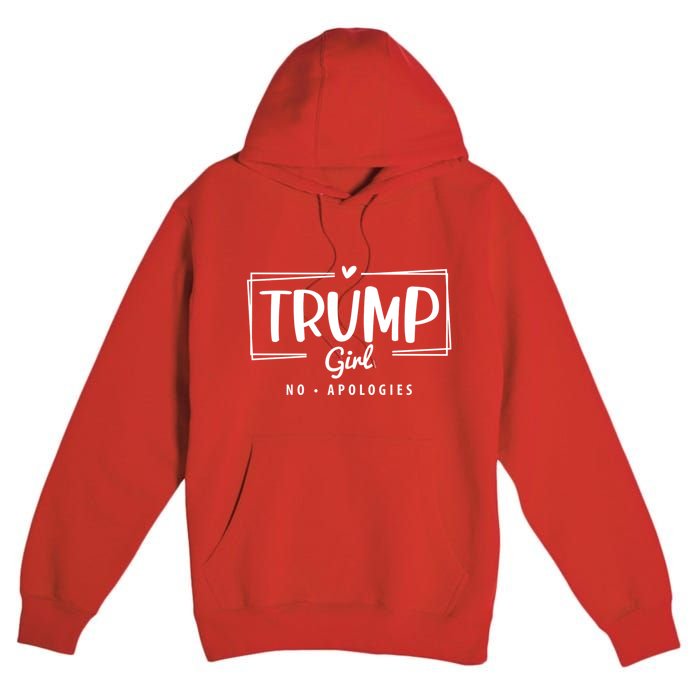 Trump Girl No Apologies Election 2024 Premium Pullover Hoodie