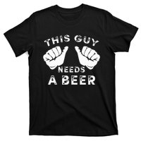 This Guy Needs A Beer Funny Drinking Gift T-Shirt