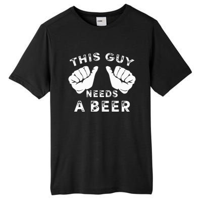 This Guy Needs A Beer Funny Drinking Gift Tall Fusion ChromaSoft Performance T-Shirt