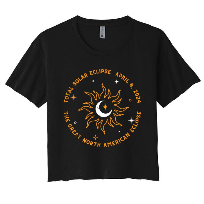 The Great North American Total Solar Eclipse April 8 2024 Women's Crop Top Tee