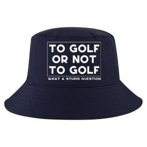 ⛳ To Golf Or Not To Golf What A Stupid Question Cool Comfort Performance Bucket Hat