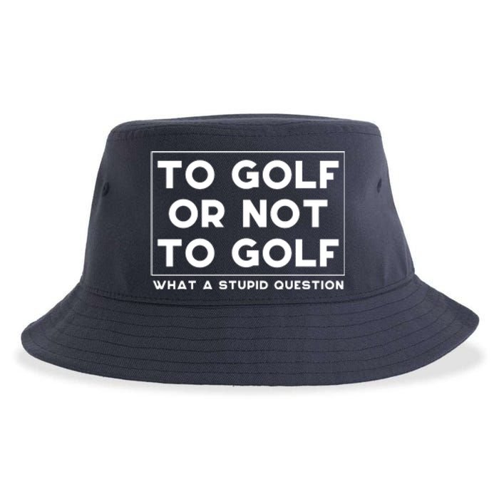 ⛳ To Golf Or Not To Golf What A Stupid Question Sustainable Bucket Hat