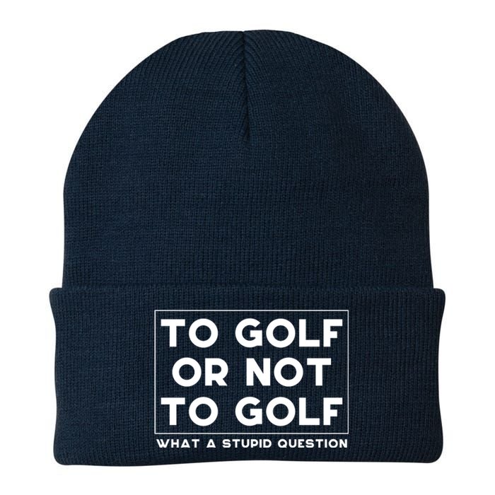 ⛳ To Golf Or Not To Golf What A Stupid Question Knit Cap Winter Beanie