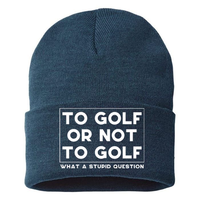 ⛳ To Golf Or Not To Golf What A Stupid Question Sustainable Knit Beanie