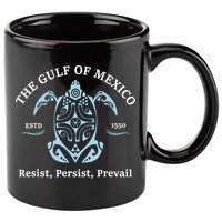 The Gulf Of Mexico Resist Persist Prevail 11oz C Handle Ceramic Mug