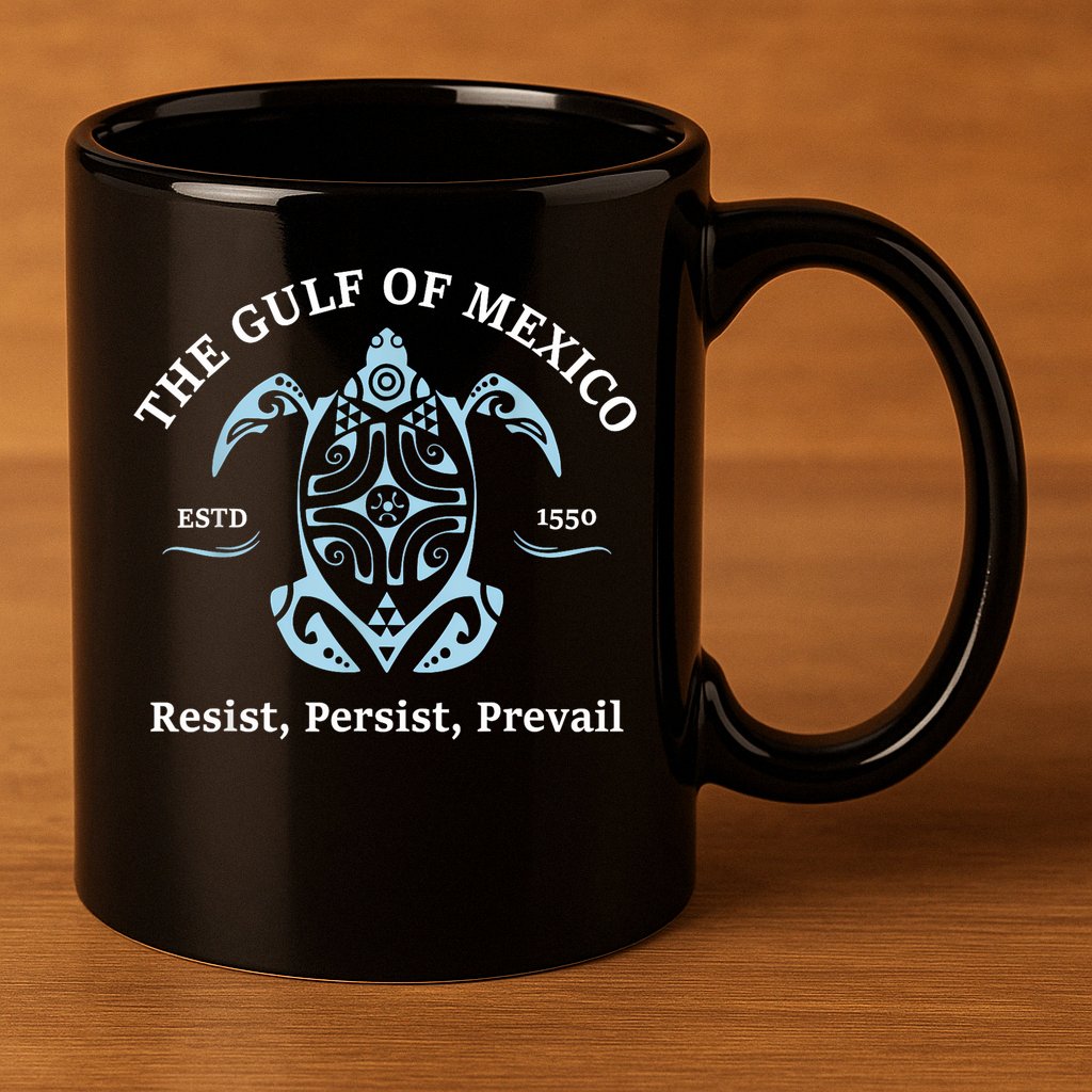 The Gulf Of Mexico Resist Persist Prevail 11oz C Handle Ceramic Mug