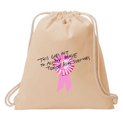 This Goes Out To All My Brave Tummy Ache Survivors Drawstring Bag
