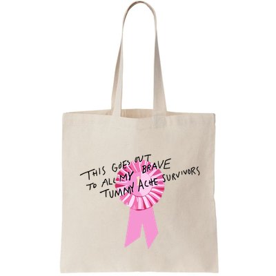 This Goes Out To All My Brave Tummy Ache Survivors Bag