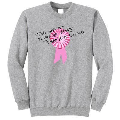 This Goes Out To All My Brave Tummy Ache Survivors Tall Sweatshirt