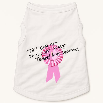 This Goes Out To All My Brave Tummy Ache Survivors Doggie Tank