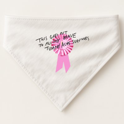 This Goes Out To All My Brave Tummy Ache Survivors USA-Made Doggie Bandana