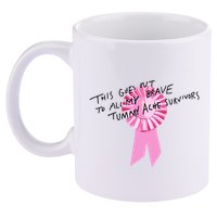 This Goes Out To All My Brave Tummy Ache Survivors 11oz C Handle Ceramic Mug