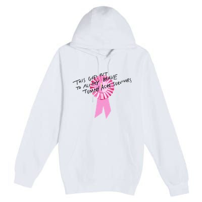 This Goes Out To All My Brave Tummy Ache Survivors Premium Pullover Hoodie