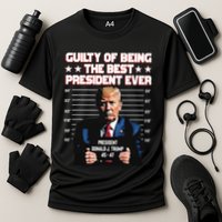 Trump Guilty Of Being The Best President Ever Cooling Performance Crew T-Shirt