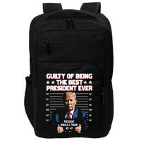 Trump Guilty Of Being The Best President Ever Impact Tech Backpack