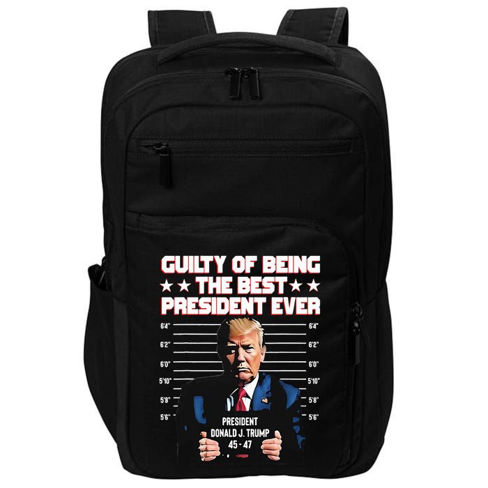 Trump Guilty Of Being The Best President Ever Impact Tech Backpack