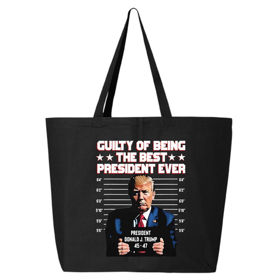 Trump Guilty Of Being The Best President Ever 25L Jumbo Tote
