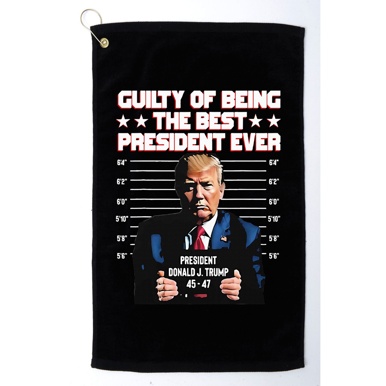 Trump Guilty Of Being The Best President Ever Golf Towel