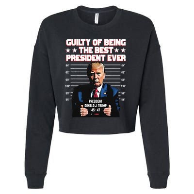 Trump Guilty Of Being The Best President Ever Cropped Pullover Crew