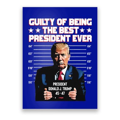 Trump Guilty Of Being The Best President Ever Poster