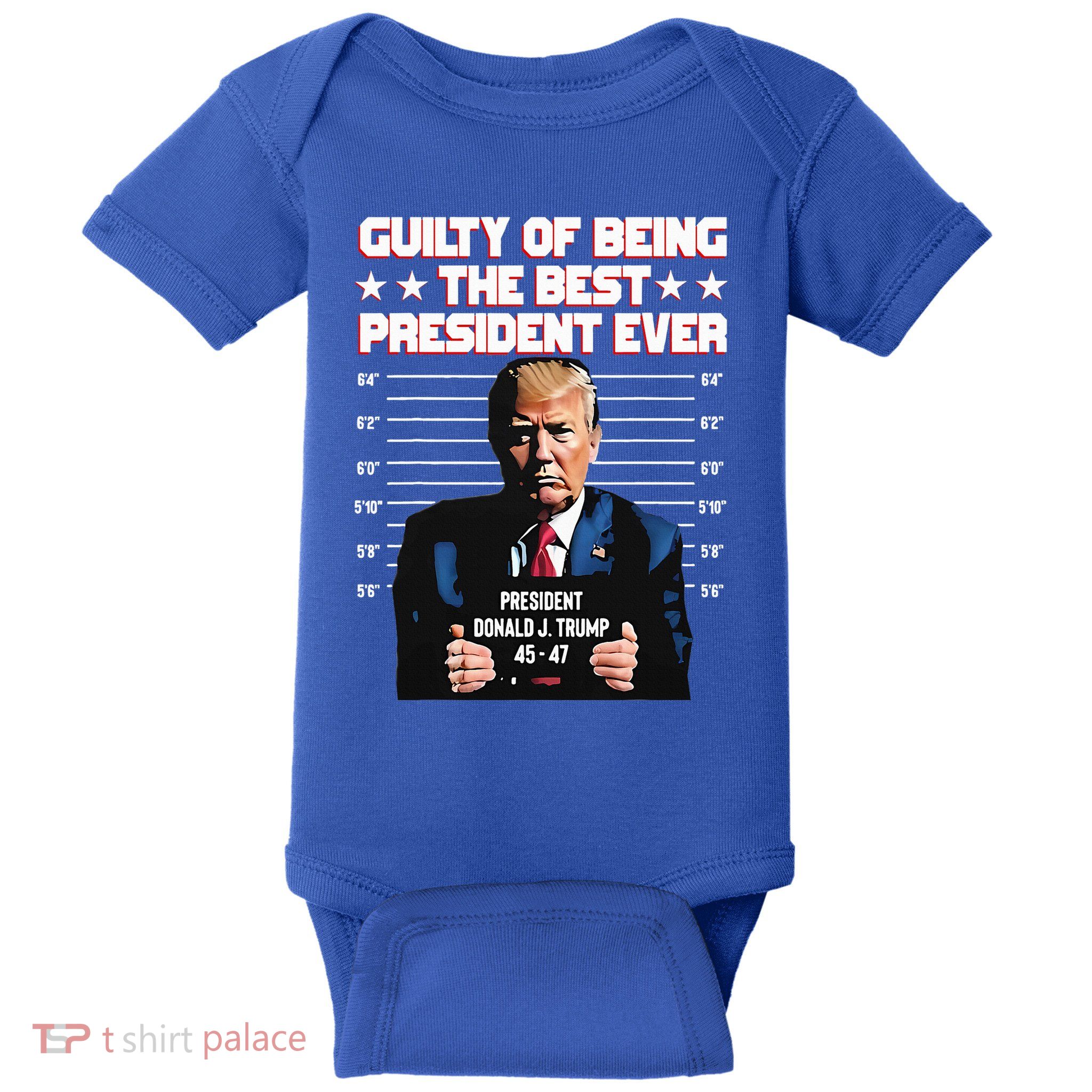 Trump Guilty Of Being The Best President Ever Baby Bodysuit