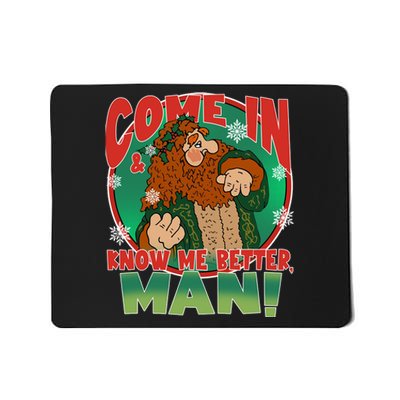 The Ghost Of Christmas Present Come In Know Better Man Mousepad