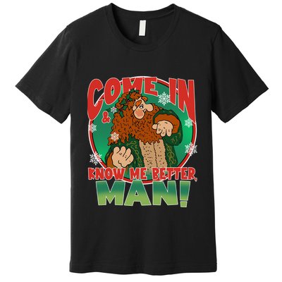 The Ghost Of Christmas Present Come In Know Better Man Premium T-Shirt