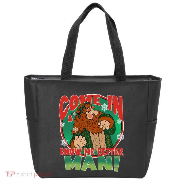 The Ghost Of Christmas Present Come In Know Better Man Zip Tote Bag