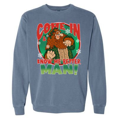 The Ghost Of Christmas Present Come In Know Better Man Garment-Dyed Sweatshirt