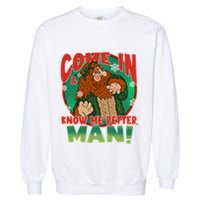 The Ghost Of Christmas Present Come In Know Better Man Garment-Dyed Sweatshirt