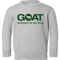 The Greatest Of All Time G.O.A.T. Toddler Sweatshirt