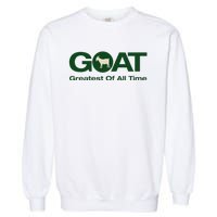 The Greatest Of All Time G.O.A.T. Garment-Dyed Sweatshirt