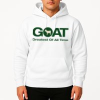 The Greatest Of All Time G.O.A.T. Hoodie